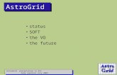 AstroGrid status SOFT the VO the future AstroGrid presentation to GSC Andy Lawrence July 2003.