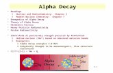 3-1 Alpha Decay Readings §Nuclear and Radiochemistry: Chapter 3 §Modern Nuclear Chemistry: Chapter 7 Energetics of Alpha Decay Theory of Alpha Decay Hindrance.