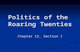 Politics of the Roaring Twenties Chapter 12, Section 1.