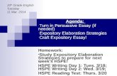 Agenda: Turn in Persuasive Essay (if needed) Expository Elaboration Strategies Craft Expository Essay! Homework: Study Expository Elaboration Strategies.