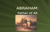 ABRAHAM: Father of All Believers. Homework (due Tues., 11/17) Read Gen. 12, 15-16; NB: complete RQs (due Weds., 11/18) Interview parent w/ # 2 from WTB.