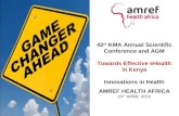 43 rd KMA Annual Scientific Conference and AGM Towards Effective eHealth in Kenya Innovations in Health AMREF HEALTH AFRICA 23 rd APRIL 2015.