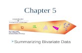 Chapter 5  Summarizing Bivariate Data. 2  A multivariate data set consists of measurements or observations on each of two or more variables. The classroom.