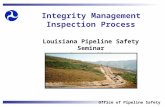 Office of Pipeline Safety Integrity Management Inspection Process Louisiana Pipeline Safety Seminar August 2003.