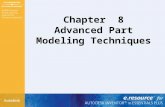 Chapter 8 Advanced Part Modeling Techniques. After completing this chapter, you will be able to – Extrude an open profile – Create ribs, webs, and rib.