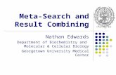 Meta-Search and Result Combining Nathan Edwards Department of Biochemistry and Molecular & Cellular Biology Georgetown University Medical Center.