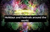 Holidays and Festivals around the world.. How do you celebrate New Year? Fireworks Party New Year’s Resolutions.