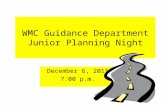 WMC Guidance Department Junior Planning Night December 6, 2011 7:00 p.m.