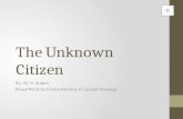 The Unknown Citizen By: W. H. Auden PowerPoint by Emma Hensley 6 th period Dowling.