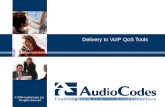 © 2004 AudioCodes Ltd. All rights reserved. Delivery to VoIP QoS Tools.
