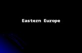Eastern Europe. Eastern Europe’s 20 th Century Historical Geography.