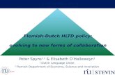 Flemish-Dutch HLTD policy: evolving to new forms of collaboration Peter Spyns 1,2 & Elisabeth D’Halleweyn 1 1 Dutch Language Union 2 Flemish Department.