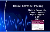 Basic Cardiac Pacing Claire Regan MSc Chief Cardiac Physiologist UHSM 2009.