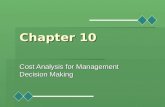 Chapter 10 Cost Analysis for Management Decision Making.
