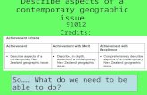 Describe aspects of a contemporary geographic issue 91012 Credits: 3 So…… What do we need to be able to do?