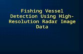 Fishing Vessel Detection Using High-Resolution Radar Image Data.