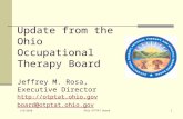3/5/2010 Ohio OTPTAT Board1 Update from the Ohio Occupational Therapy Board Jeffrey M. Rosa, Executive Director  board@otptat.ohio.gov.