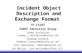 Incident Object Description and Exchange Format TF-CSIRT IODEF Editorial Group Jimmy Arvidsson Andrew Cormack Yuri Demchenko Jan Meijer.