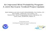 An Improved Wind Probability Program: A Joint Hurricane Testbed Project Update Mark DeMaria and John Knaff, NOAA/NESDIS, Fort Collins, CO Stan Kidder,