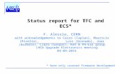 Status report for TFC and ECS* LHCb Upgrade Electronics meeting 03-09-2015 F. Alessio, CERN with acknowledgements to Cairo (Caplan), Mauricio (Rivello),