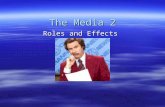 The Media 2 Roles and Effects. “Mega media”  Recently, media ownership has become increasingly concentrated  Emergence of huge media conglomerates