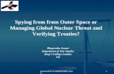 Presentation at IIFWP210909: Jasani1 Spying from from Outer Space or Managing Global Nuclear Threat and Verifying Treaties? Bhupendra Jasani Department.