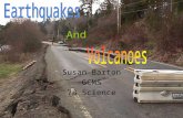 Susan Barton GCMS 7B Science And. Defining Earthquakes Shaking and trembling of the earth’s crust. The waves travel in all directions More than 1,000,000.