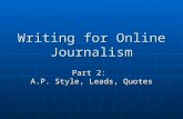 Writing for Online Journalism Part 2: A.P. Style, Leads, Quotes.