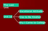 The Last Unit Unit 10 Educational Attitudes Fires to Be Kindled Why I Came to College.