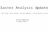 1 Blaster Analysis Update Peng Cao, John Clem, Brian Daily, Daniel DeMarco, Katie Mulrey and David Seckel Anita Meeting 12/May/2014.
