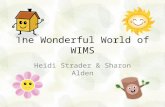 The Wonderful World of WIMS Heidi Strader & Sharon Alden.