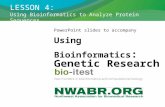 LESSON 4: Using Bioinformatics to Analyze Protein Sequences PowerPoint slides to accompany Using Bioinformatics : Genetic Research.