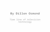 By Dillon Osmond Time line of television technology.