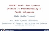 Undergraduate course on Real-time Systems Linköping University TDDD07 Real-time Systems Lecture 7: Dependability & Fault tolerance Simin Nadjm-Tehrani.