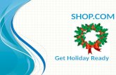 S HOP. COM Get Holiday Ready. Partner Store Holiday Promotions