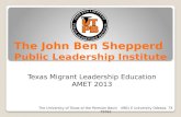 The University of Texas of the Permian Basin 4901 E University Odessa, TX 79762 The Joh Ben Shepperd Public Leadership Institute.