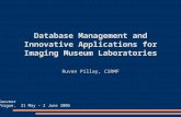 Database Management and Innovative Applications for Imaging Museum Laboratories Ruven Pillay, C2RMF Sauveur Prague, 31 May – 2 June 2006.