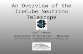 An Overview of the IceCube Neutrino Telescope Kael Hanson University of Wisconsin – Madison 8th International Conference on Advanced Technology and Particle.