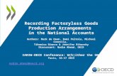 Recording Factoryless Goods Production Arrangements in the National Accounts Authors: Mark de Haan, Rami Peltola, Michael Connolly, Tihomira Dimova & Jennifer.