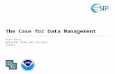 The Case for Data Management Ruth Duerr National Snow and Ice Data Center.