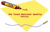 The Czech National Quality Policy. Some definitions: An inherent or distinguishing characteristic; a property. Superiority of kind Degree or grade of.