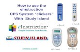 How to use the eInstruction CPS System “clickers” With Study Island I’m ready to start! Ir-Gen 1 Ir-Gen 2 RF-Gen 2 RF-Gen 3.