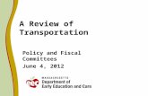 Policy and Fiscal Committees June 4, 2012 A Review of Transportation.