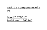 Task 1.1 Components of a Pc Level 2 BTEC I.T Josh Lamb 1365940.