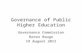 Governance of Public Higher Education Governance Commission Baton Rouge 19 August 2011.