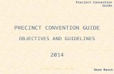 The Precinct Convention - Norm Mason PRECINCT CONVENTION GUIDE OBJECTIVES AND GUIDELINES 2014 Precinct Convention Guide Norm Mason.