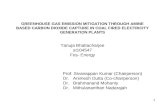 1 GREENHOUSE GAS EMISSION MITIGATION THROUGH AMINE BASED CARBON DIOXIDE CAPTURE IN COAL FIRED ELECTRICITY GENERATION PLANTS Tanuja Bhattacharjee st104547.