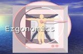 Ergonomics Ergonomics. Definition Definition “Ergon” = Work “nomics” = Study of The applied science of equipment design intended to maximize productivity.