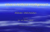 What is Artificial Intelligence? Abbas Mehrabian Teacher: Dr. M. Raei Sharif Saturday, 6 Esfand 1384.