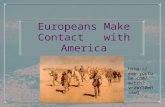 Europeans Make Contact with America  outube.com/ watch?v=X WY50mH5a wQ.